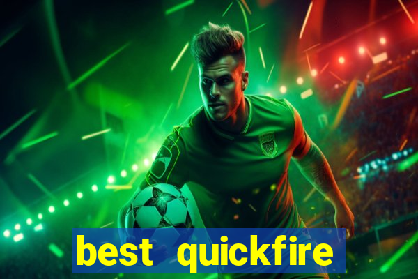 best quickfire online slot sites