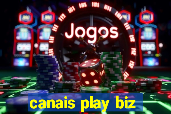 canais play biz