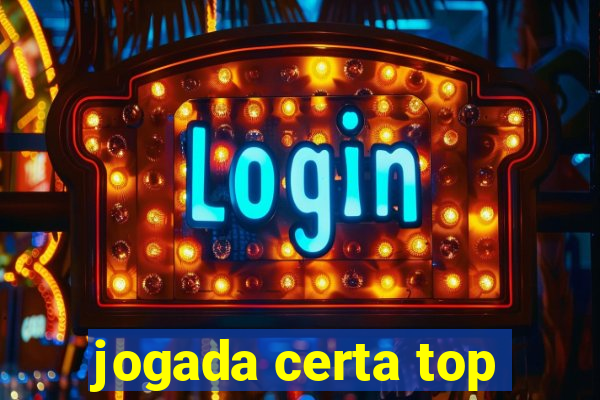 jogada certa top