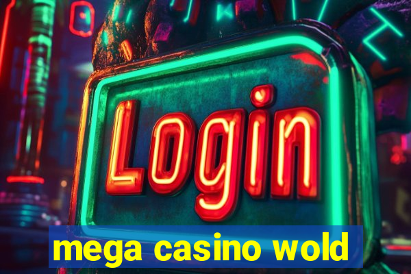 mega casino wold