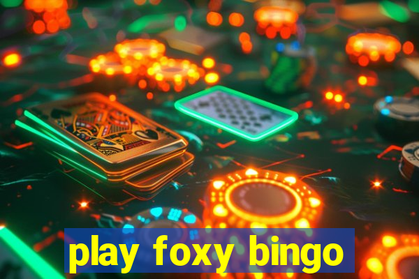 play foxy bingo