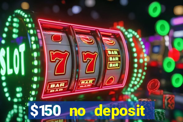 $150 no deposit bonus codes captain jack casino