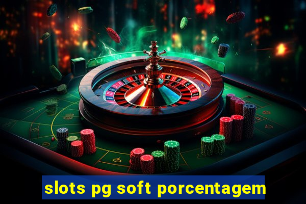 slots pg soft porcentagem