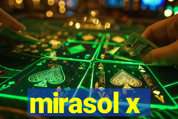 mirasol x