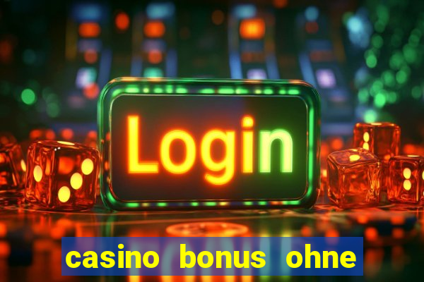 casino bonus ohne einzahlung 2021 neu