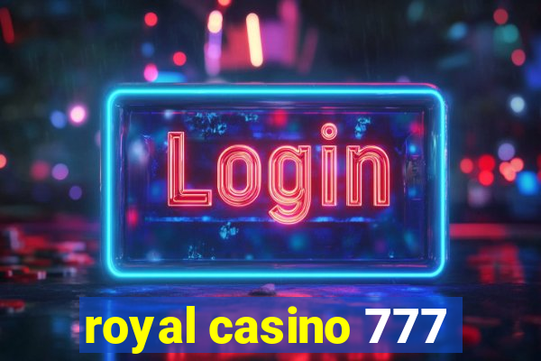 royal casino 777