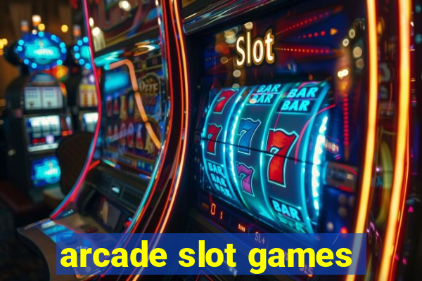 arcade slot games