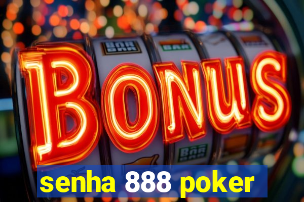 senha 888 poker