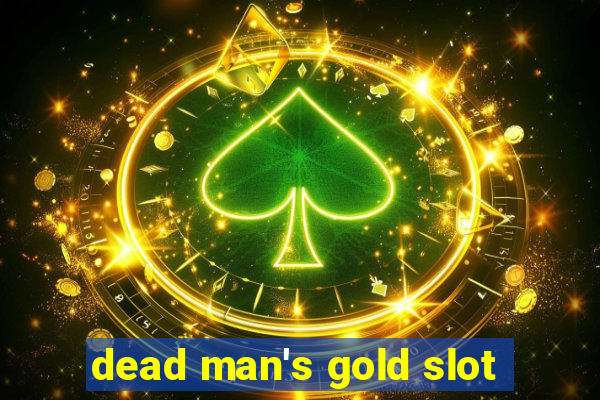 dead man's gold slot