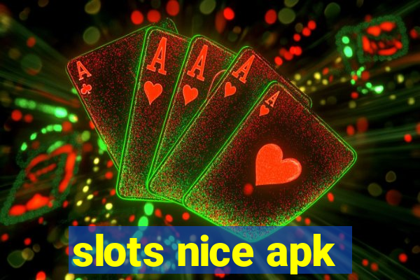 slots nice apk