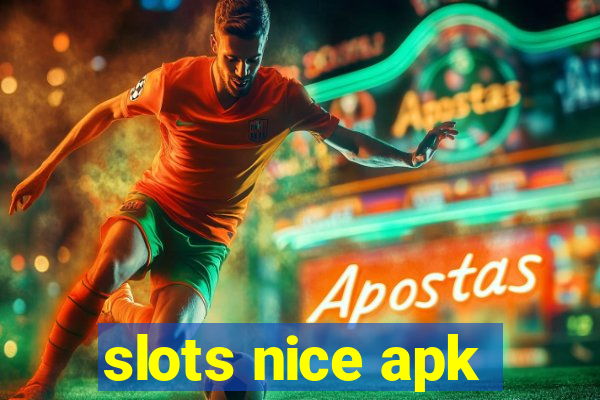 slots nice apk