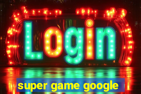 super game google