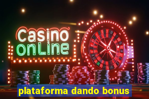 plataforma dando bonus