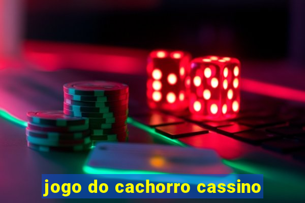 jogo do cachorro cassino