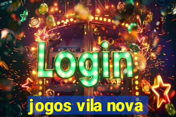 jogos vila nova