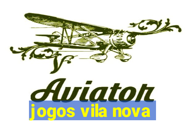 jogos vila nova