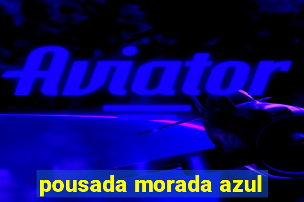 pousada morada azul