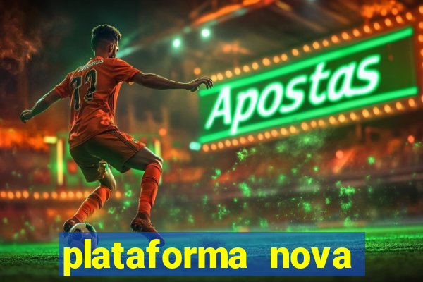 plataforma nova 2024 bet