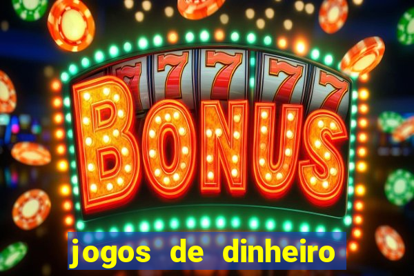 jogos de dinheiro real sem deposito