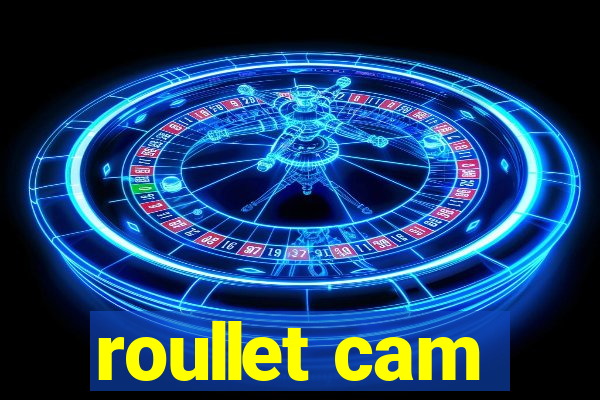 roullet cam