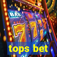 tops bet