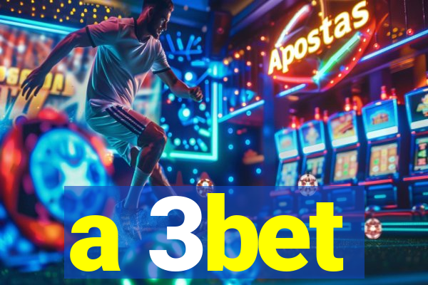 a 3bet