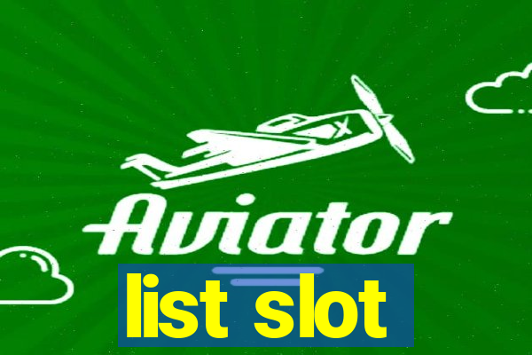 list slot