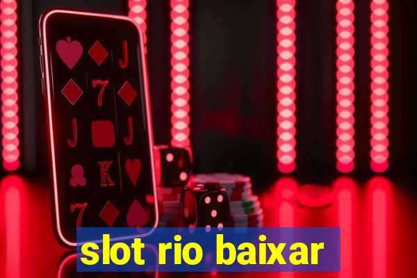 slot rio baixar