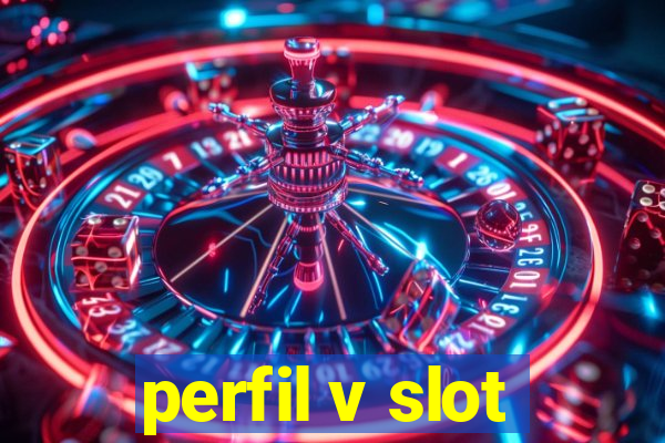 perfil v slot