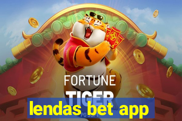 lendas bet app