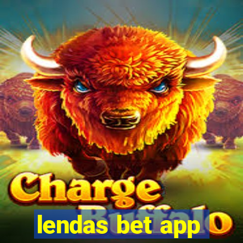 lendas bet app