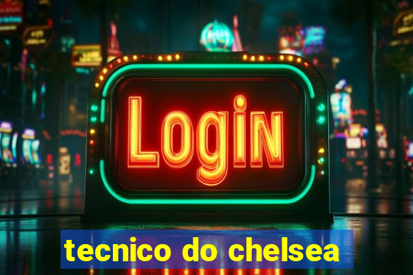 tecnico do chelsea