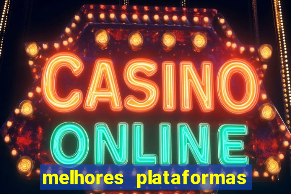 melhores plataformas de apostas fortune tiger