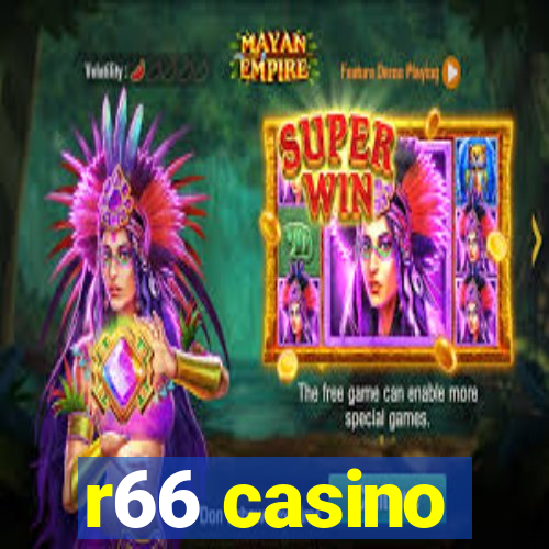 r66 casino