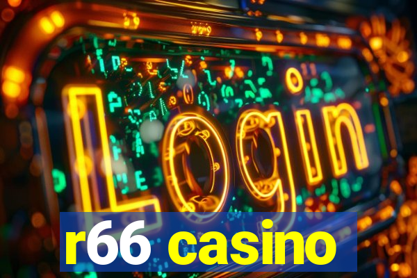 r66 casino