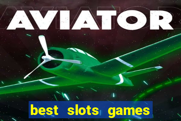 best slots games to win money