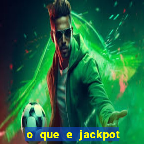 o que e jackpot no jogo do tigre