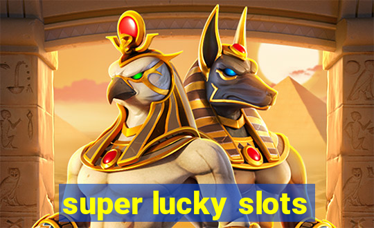 super lucky slots