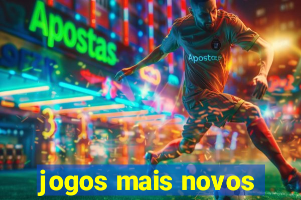 jogos mais novos