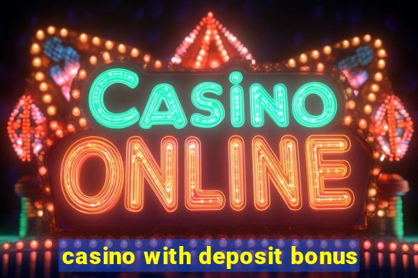 casino with deposit bonus