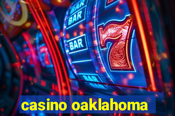 casino oaklahoma