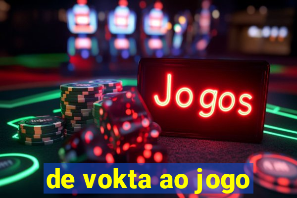 de vokta ao jogo