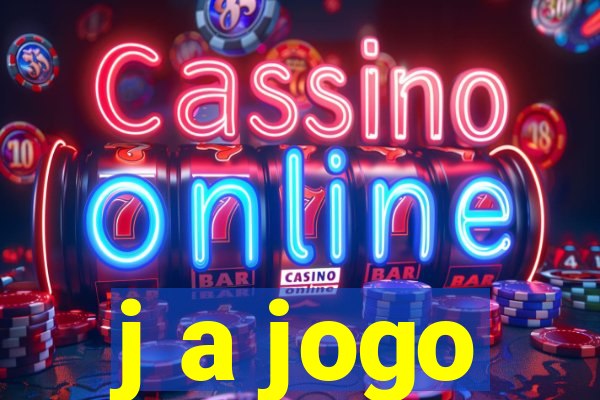 j a jogo