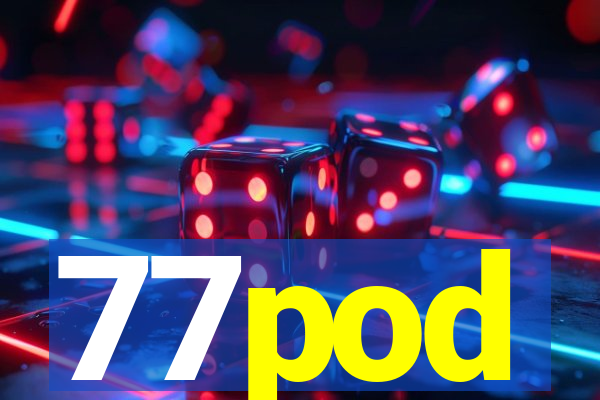 77pod