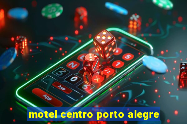 motel centro porto alegre