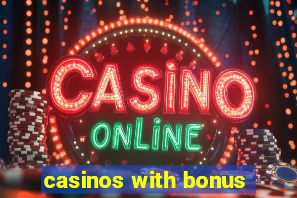 casinos with bonus