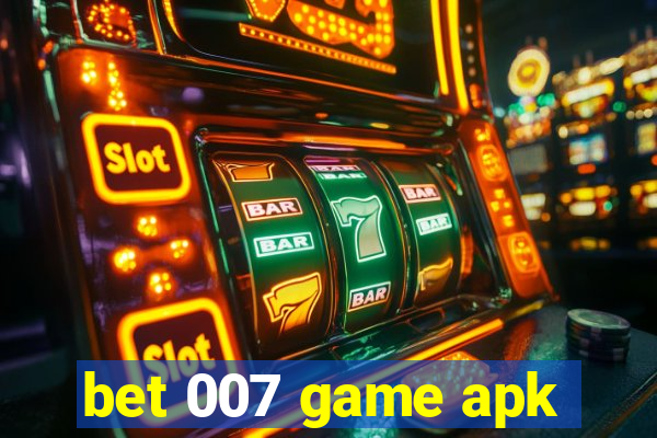 bet 007 game apk