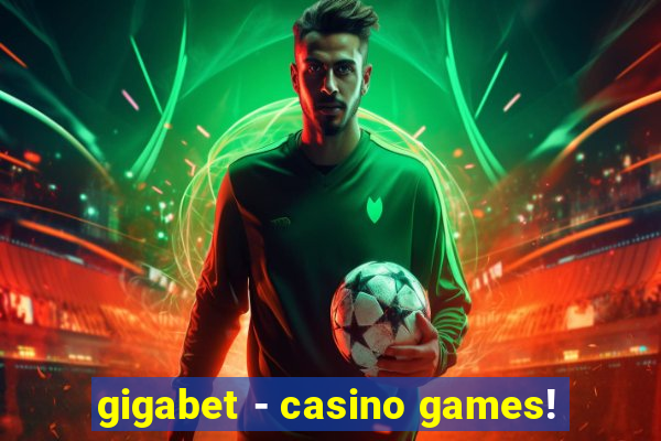 gigabet - casino games!