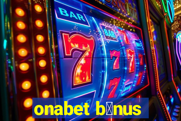 onabet b么nus