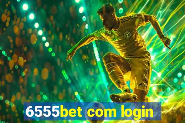 6555bet com login